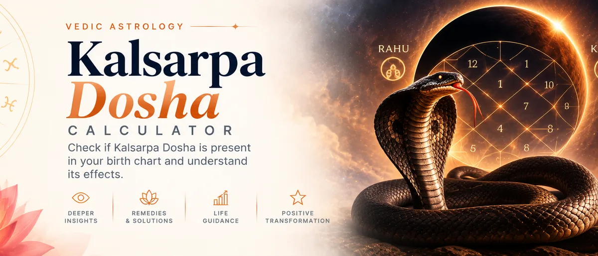 Kalsarpa Dosha Calculator: check if Kalsarpa Dosha is present in your birth chart and understand its effects