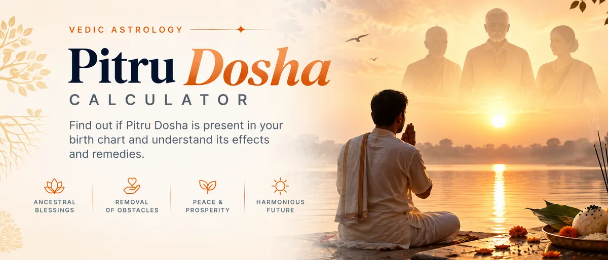 Pitru Dosha Calculator: find out if Pitru Dosha is present in your birth chart and understand its effects and remedies